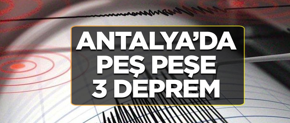 Kumluca'da peş peşe 3 deprem
