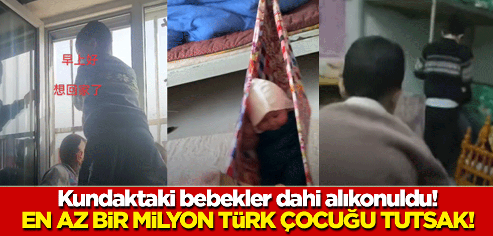 Kundaktaki bebekler dahi alıkonuldu! En az bir milyon Türk çocuğu tutsak!