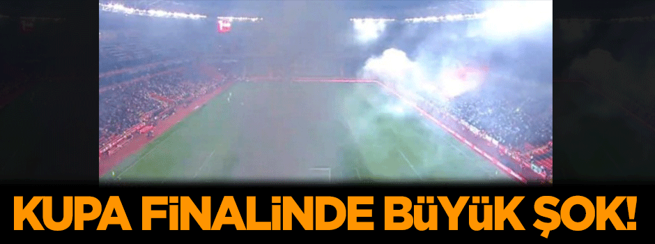 Kupa finalinde büyük şok