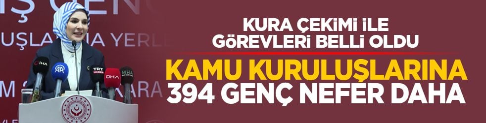 Kura çekimi ile görevleri belli oldu: Kamu kuruluşlarına 394 genç nefer daha
