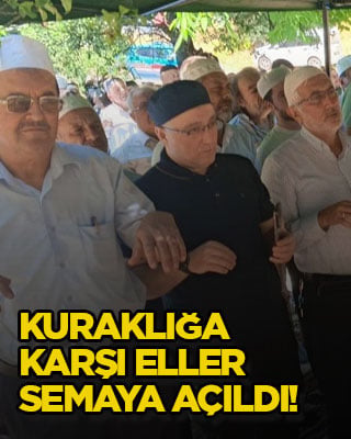 Kuraklığa karşı eller semaya açıldı!