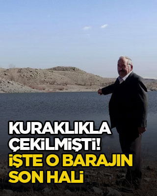 Kuraklıkla çekilmişti! İşte o barajın son hali