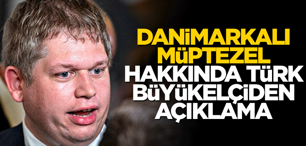 Kur'an-ı Kerim yakan alçağa dair Türk büyükelçiden açıklama