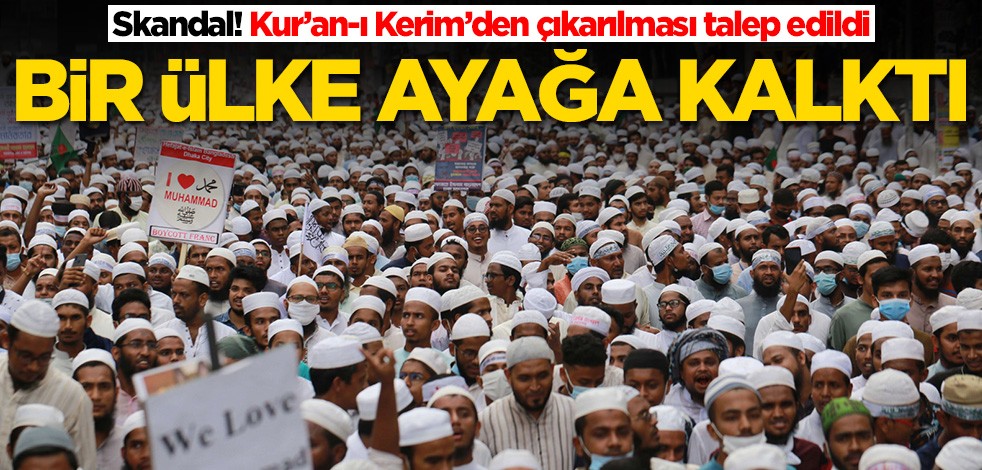 Kur'an-ı Kerim'den 26 ayetin çıkarılması talep edildi! Bangladeş ayağa kalktı