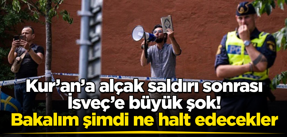 Kur'an-ı Kerim'e alçak saldırı sonrası İsveç'e büyük şok! Bakalım şimdi ne halt edecekler