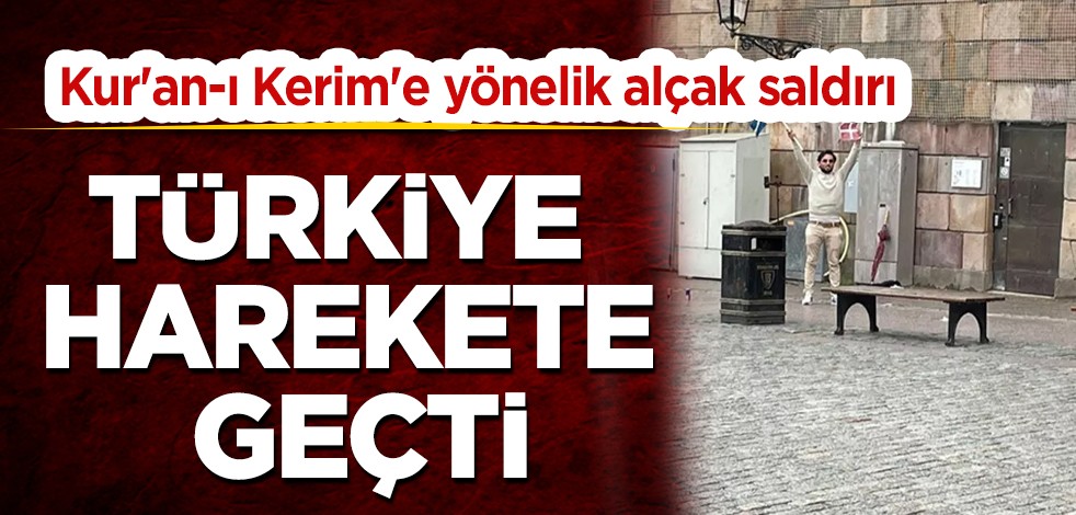 Kur'an-ı Kerim'e ve Müslüman toplumlara yönelik alçakça saldırı ardından ülkemizden diplomatik adım! Sert tepki