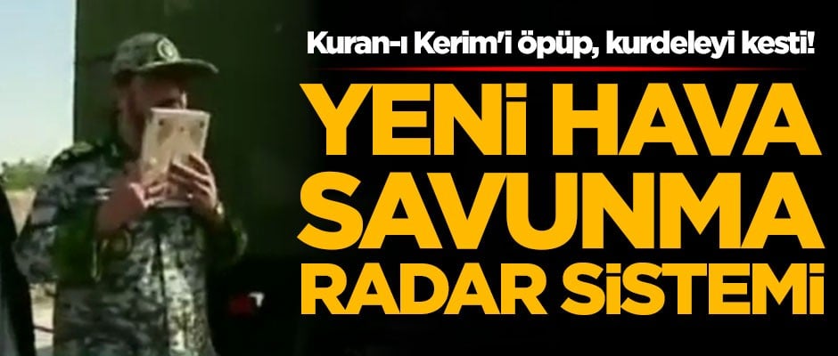 Kuran-ı Kerim'i öpüp, kurdeleyi kesti! Füzelerin korkulu rüyası yeni hava savunma radar sistemi