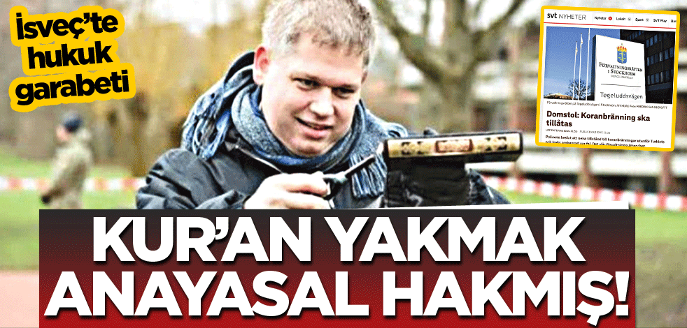 Kur’an yakmak anayasal hakmış!
