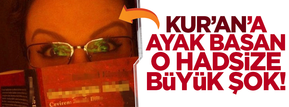 Kur'an'a ayak basan alçak, duruşmaya zorla getirilecek!