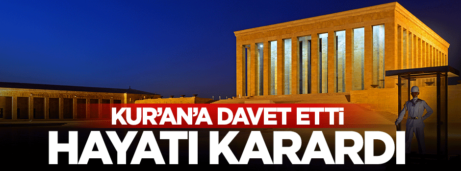 Kur'an'a davet etti, hayatı karardı