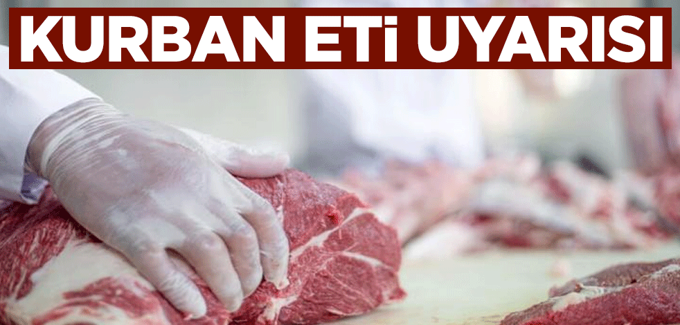 Kurban eti uyarısı