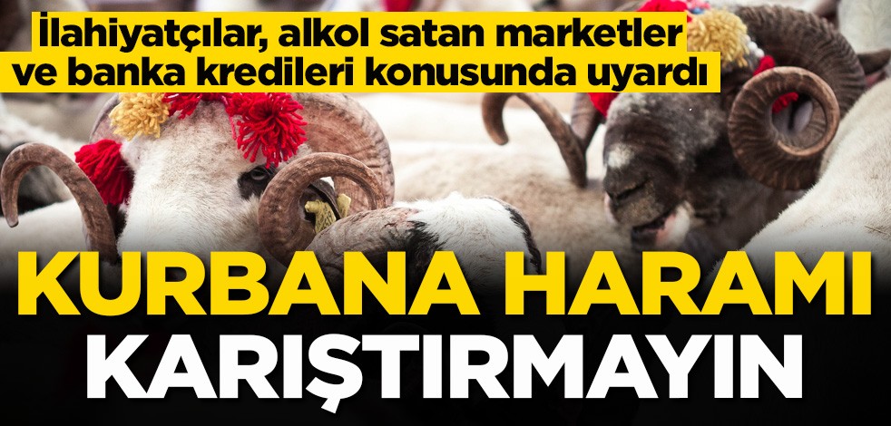 Kurbana haramı karıştırmayın