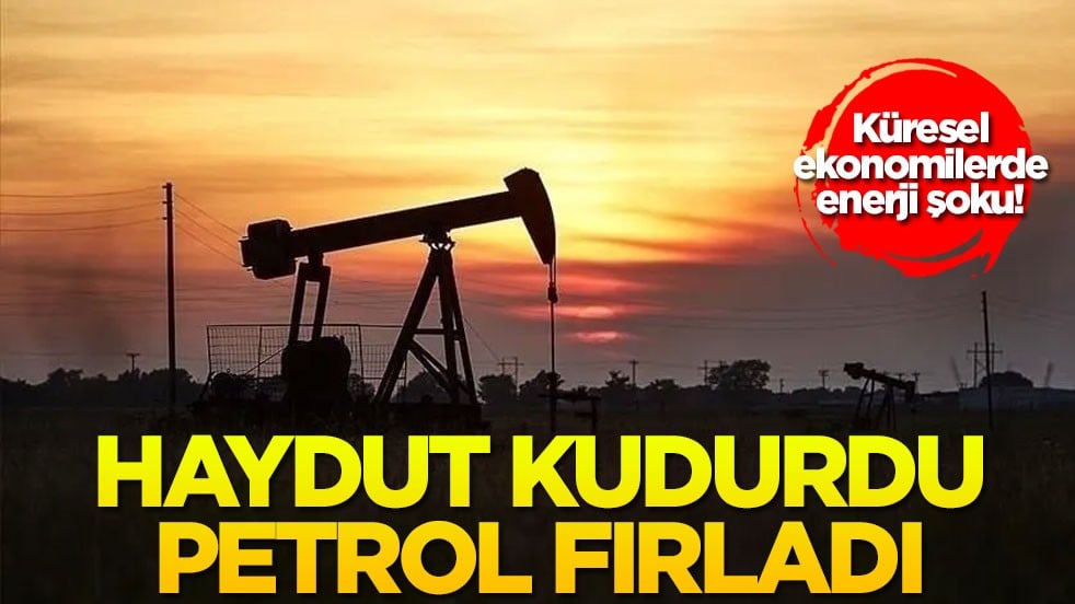 Küresel ekonomilerde enerji şoku! Haydut kudurdu petrol fırladı