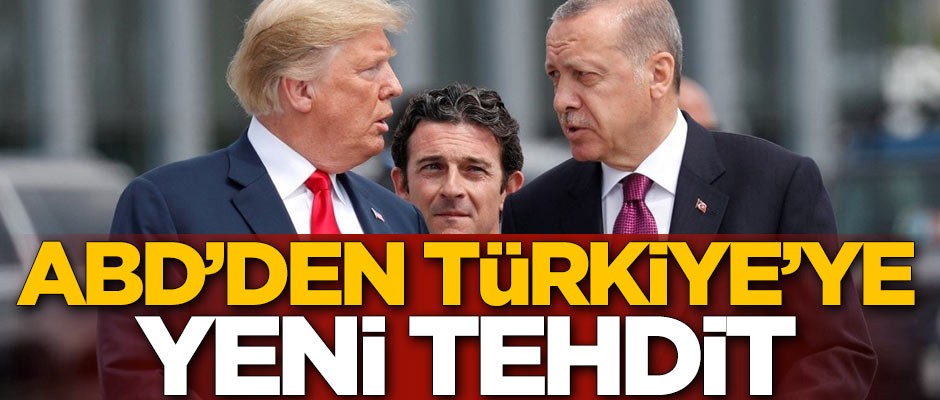 Küresel haydut ABD'den Türkiye'ye yeni tehdit
