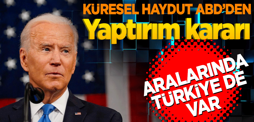 Küresel Haydut ABD’den yaptırım kararı