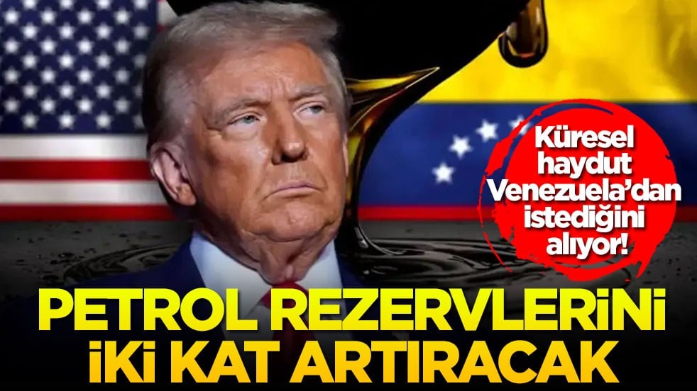 Küresel haydut Venezuela’dan istediğini alıyor! Petrol rezervlerini iki kat artıracak