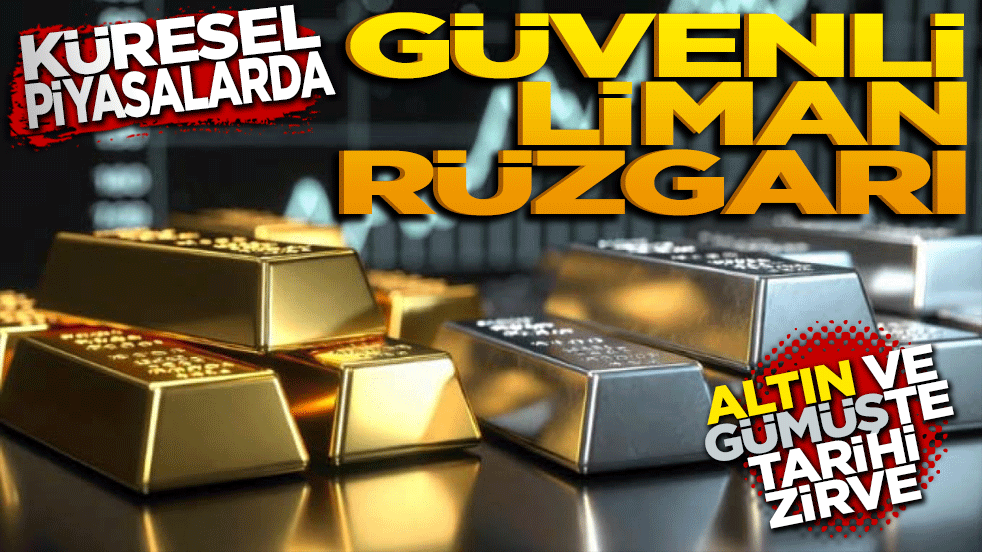 Küresel piyasalarda "Güvenli liman" rüzgarı: Altın ve gümüşte tarihi zirve!