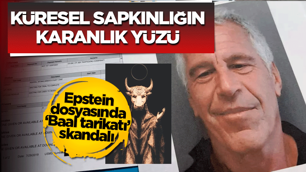 Küresel sapkınlığın karanlık yüzü: Epstein dosyasında ‘Baal tarikatı’ skandalı! Şeytan ayinleri deşifre oldu