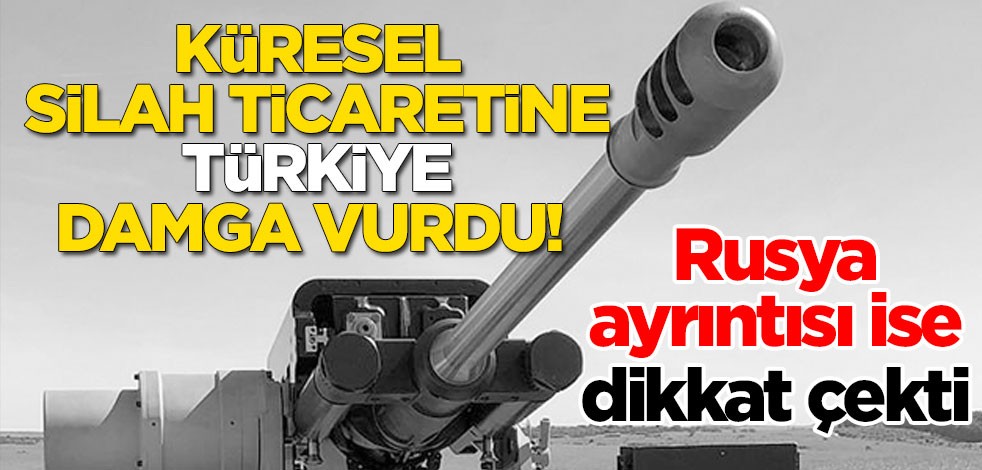 Küresel silah ticaretine Türkiye damga vurdu! Rusya ayrıntısı ise dikkat çekti