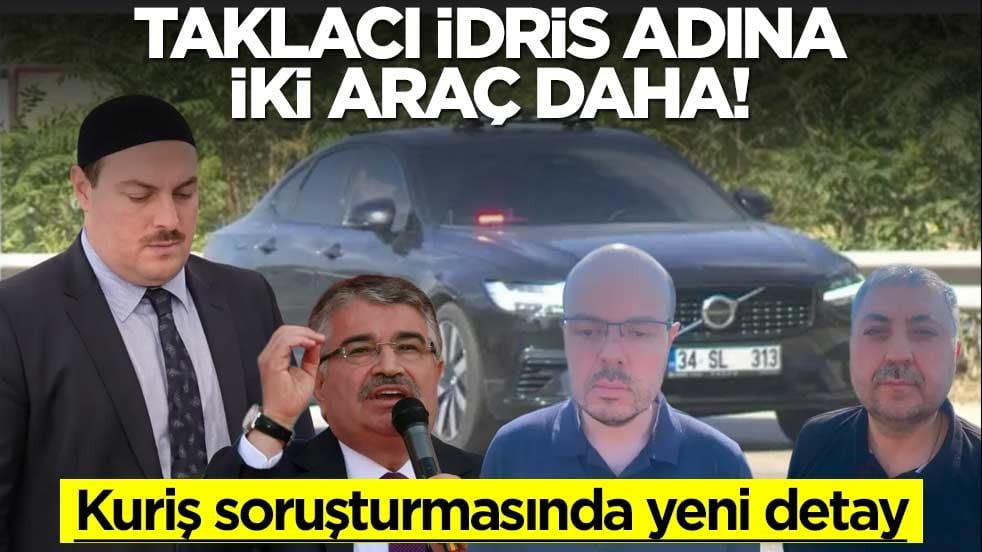 Kuriş soruşturmasında yeni detay ortaya çıktı! İdris Naim Şahin adına tahsisli 2 araç daha