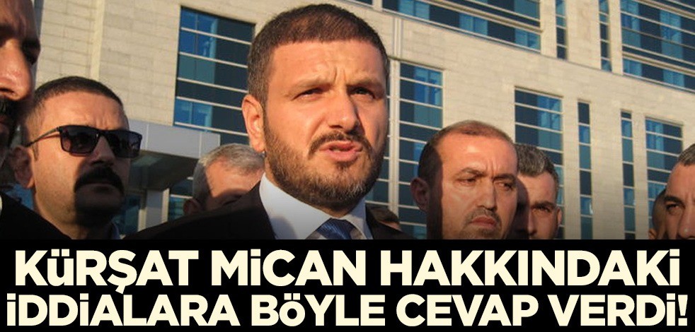 Kürşat Mican hakkındaki iddialara cevap verdi! 'Milletimizi kin ve nefrete kendileri tahrik ediyor'