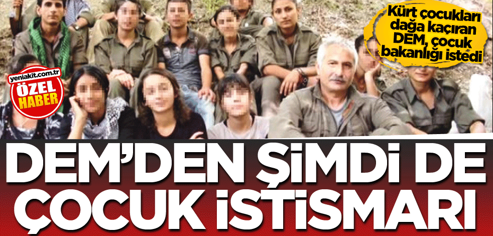 Çocukları terörist yapan DEM, bakın ne istedi!