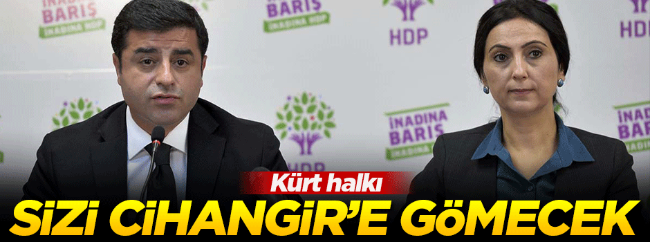 'Kürt halkı sizi Cihangir'e gömecek!