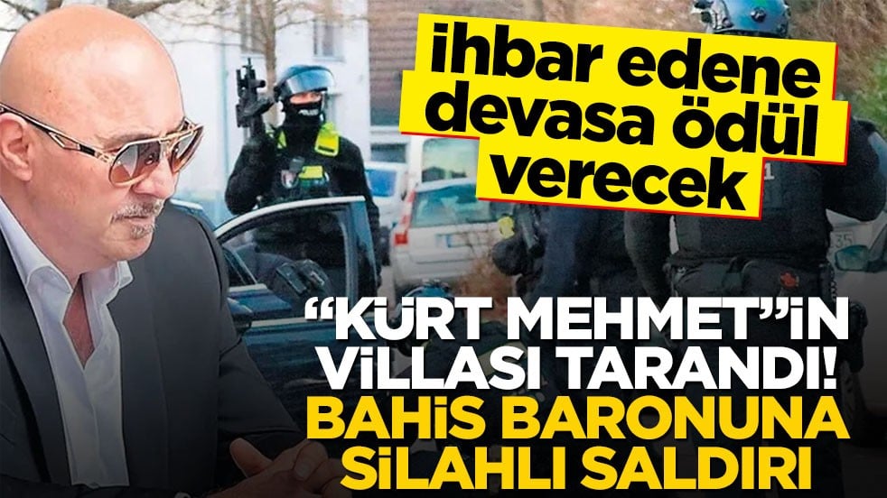 "Kürt Mehmet"in villası tarandı! Bahis baronuna silahlı saldırı… Saldırganları ihbar edene devasa ödül