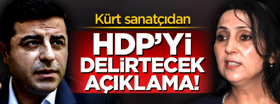 Kürt şarkıcıdan HDP'yi kızdıracak açıklama!