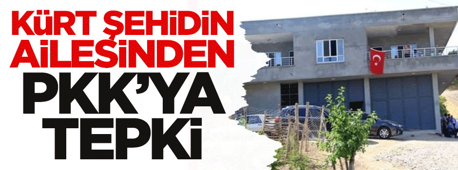 Kürt şehidin ailesinden terör örgütü PKK'ya tepki
