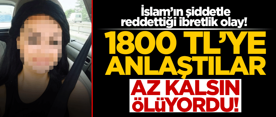 İslam’ın şiddetle reddettiği ibretlik olay! Kürtaj az kalsın öldüyordu