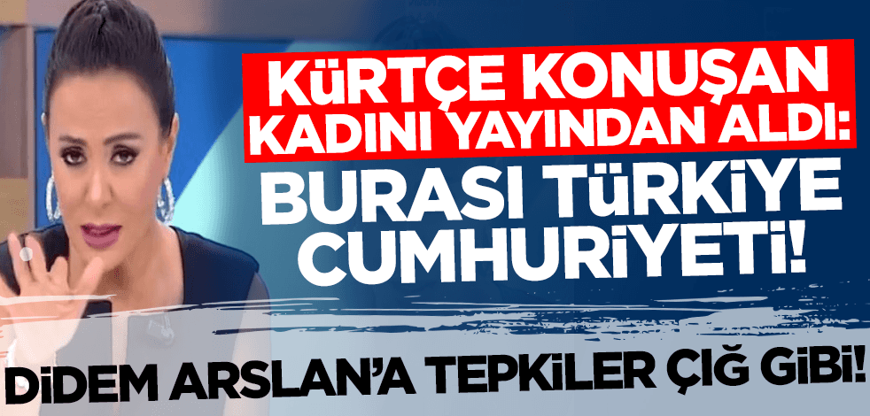 Kürtçe konuşan kadını yayından alan Didem Arslan Yılmaz'a tepki yağdı