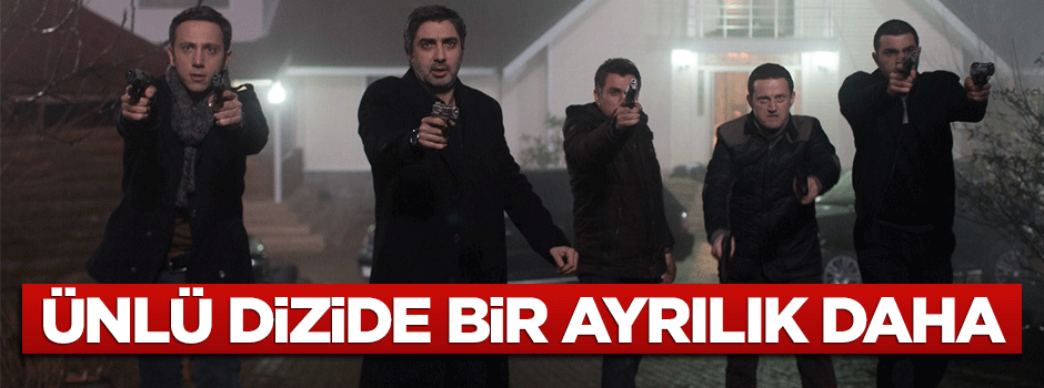 Kurtlar Vadisi'nde bir ayrılık daha!