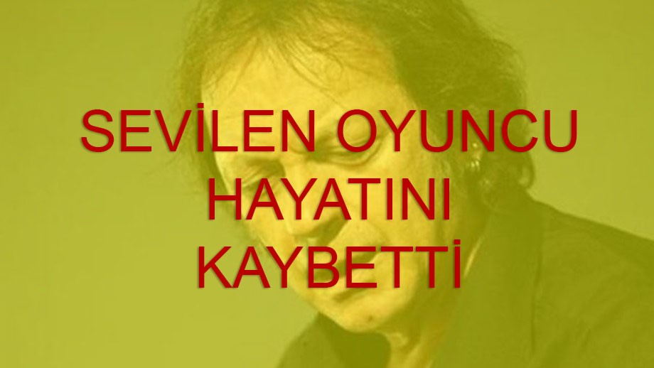 Kurtlar Vadisi'nin eski oyuncusu vefat etti!