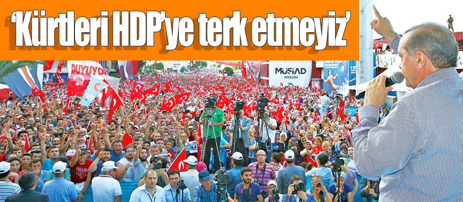 ‘Kürtleri HDP’ye terk etmeyiz’