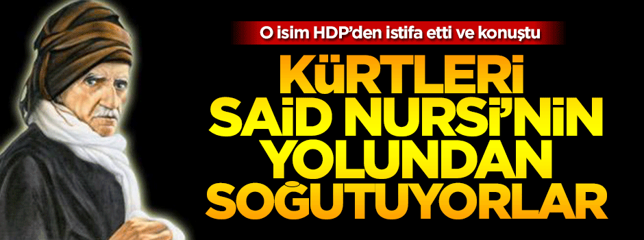 Kürtleri Said Nursi'nin İslami çizgisinden soğutmaya çalışıyorlar