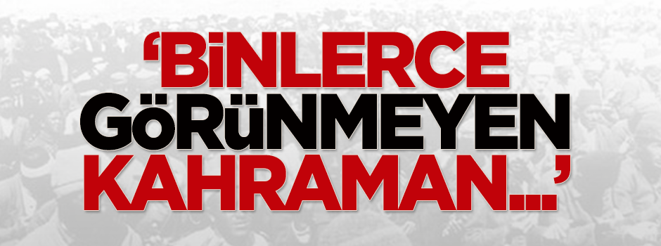 Kurtulmuş: Binlerce görünmeyen kahraman...