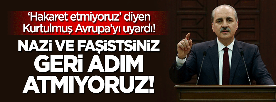 Kurtulmuş: Geri adım falan atmıyoruz!