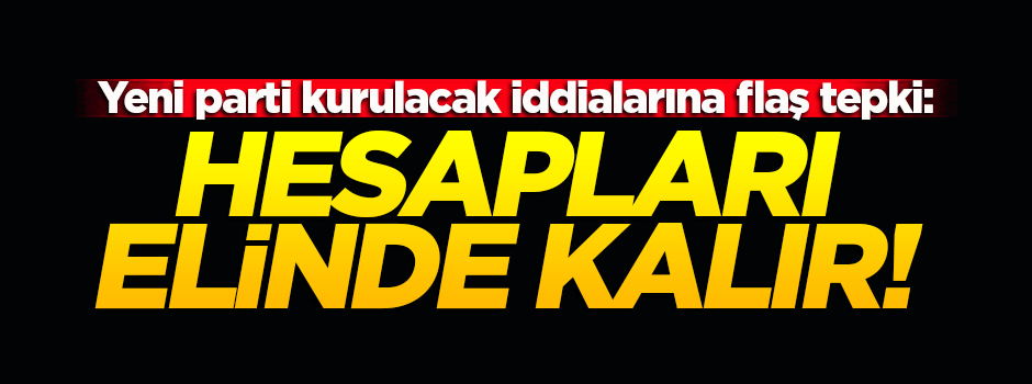 Kurtulmuş: Hesapları elinde kalır!