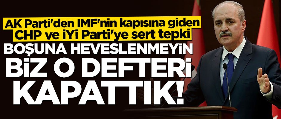 Kurtulmuş: IMF defterini kenara attık