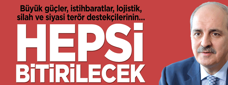 Kurtulmuş: Türkiye'de terör ciddi şekilde sona erdirilecektir