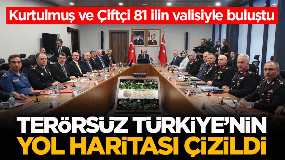 Kurtulmuş ve Çiftçi 81 ilin valisiyle buluştu! Terörsüz Türkiye’nin yol haritası çizildi