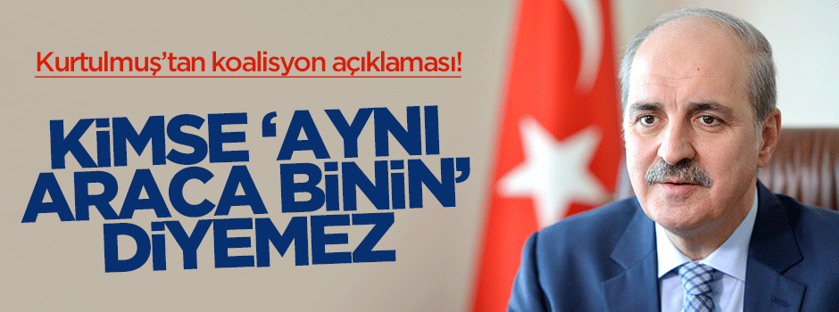 Kurtulmuş'tan koalisyon açıklaması!