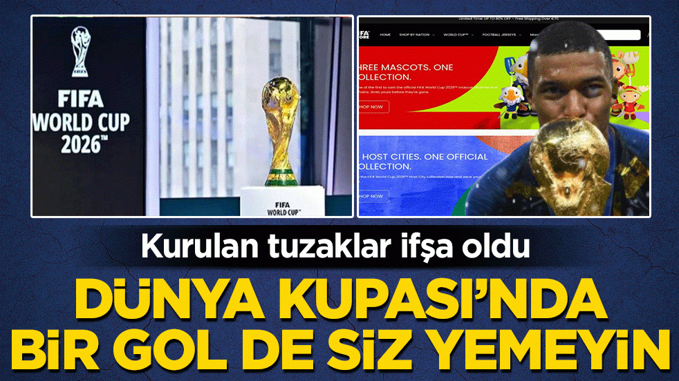 Kurulan tuzaklar ifşa oldu! Dünya Kupası’nda bir gol de siz yemeyin
