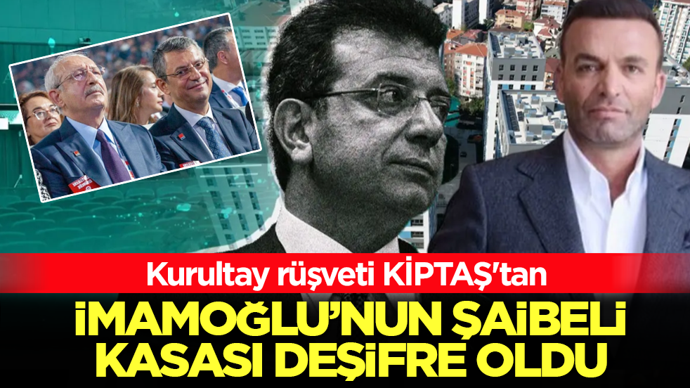 Kurultay rüşveti KİPTAŞ'tan: İmamoğlu'nun şaibeli kasası deşifre oldu! Vatandaşın hakkı CHP'li yandaşlara gitmiş
