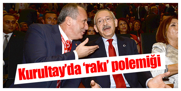 Kurultay’da ‘rakı’ polemiği