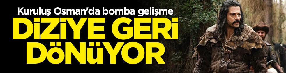 Kuruluş Osman'da bomba gelişme! Geri dönüyor