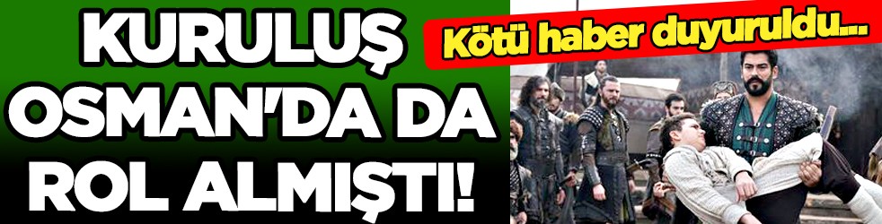 Kuruluş Osman'da rol alan oyuncu Çağdaş Çankaya ve eşi hayatını kaybetti