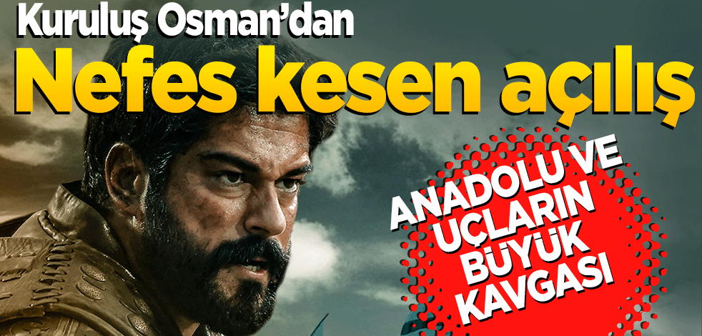 Kuruluş Osman’dan nefes kesen açılış: Anadolu ve Uçlar’ın büyük kavgası