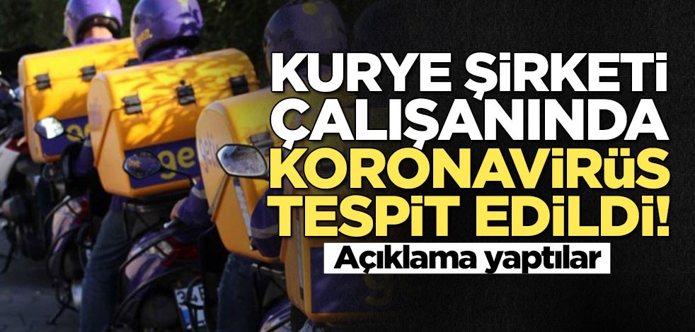 Kurye şirketi çalışanında koronavirüs tespit edildi!